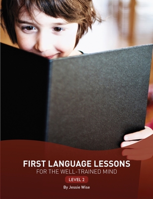 First Language Lessons Level 2 - Wise, Jessie