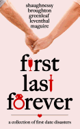 First Last Forever: A Collection of Disastrous First Dates