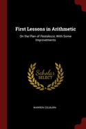 First Lessons in Arithmetic: On the Plan of Pestalozzi, With Some Improvements