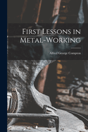 First Lessons in Metal-Working