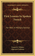 First Lessons in Spoken French: For Men in Military Service