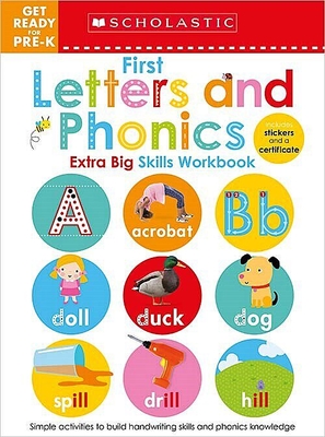 First Letters and Phonics Get Ready for Pre-K Workbook: Scholastic Early Learners (Extra Big Skills Workbook) - Scholastic Early Learners