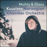 First Light: Muhly & Glass - Nico Muhly (piano); Pekka Kuusisto (violin); Norwegian Chamber Orchestra; Pekka Kuusisto (conductor)