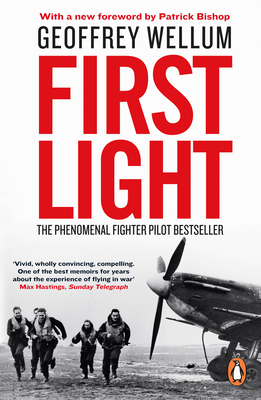 First Light: The Phenomenal Fighter Pilot Bestseller - Wellum, Geoffrey