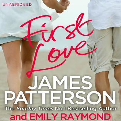 First Love - Patterson, James, and Fortgang, Lauren (Read by)