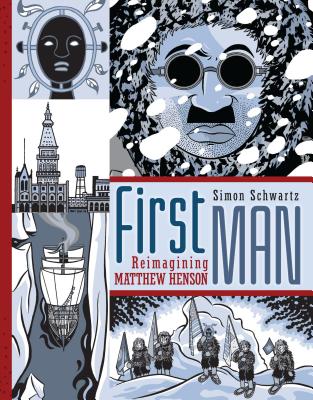 First Man: Reimagining Matthew Henson - Schwartz, Simon