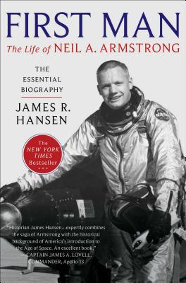 First Man: The Life of Neil A. Armstrong - Hansen, James R