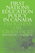 First Nations Education Policy in Canada: Progress or Gridlock?