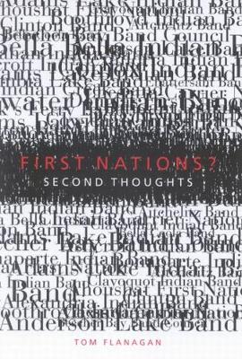 First Nations? Second Thoughts - Flanagan, Tom