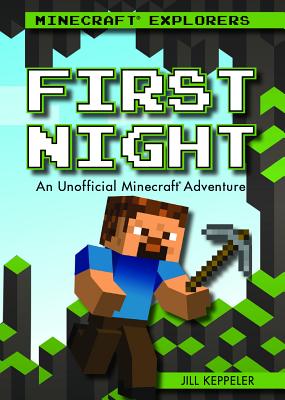 First Night: An Unofficial Minecraft(r) Adventure - Keppeler, Jill