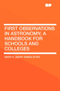 First observations in astronomy; a handbook for schools and colleges