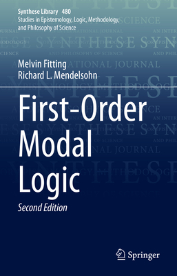 First-Order Modal Logic - Fitting, Melvin, and Mendelsohn, Richard L.