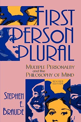 First Person Plural: Multiple Personality and the Philosophy of Mind - Braude, Stephen E