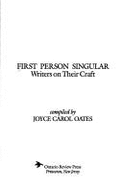 First Person Singular: Writers on Their Craft - Oates, Joyce Carol (Photographer)