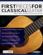 First Pieces for Classical Guitar: Master Twenty Beautiful Classical Guitar Studies