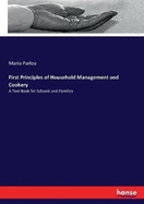 First Principles of Household Management and Cookery: A Text Book for Schools and Families