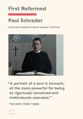 First Reformed - Schrader, Paul, and Tupitsyn, Masha (Introduction by)