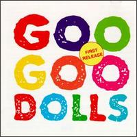 First Release - Goo Goo Dolls