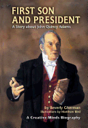 First Son and President: A Story about John Quincy Adams