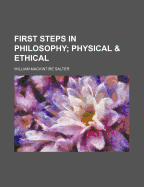 First Steps in Philosophy (Physical and Ethical)