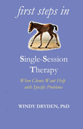 First Steps in Single-Session Therapy: When Clients Want Help with Specific Problems