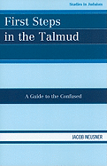 First Steps in the Talmud: A Guide to the Confused