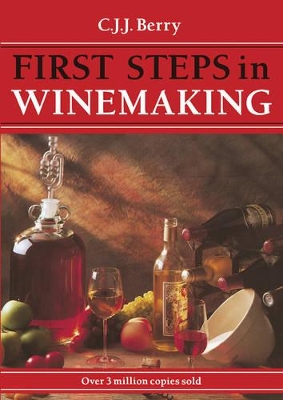 First Steps in Winemaking - Berry, C J