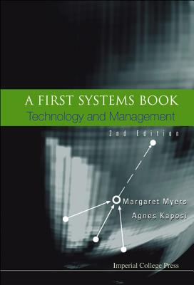 First Systems Book, A: Technology and Management (2nd Edition) - Myers, Margaret, Dr., and Kaposi, Agnes