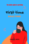 First time adulting: The adults guide to surviving