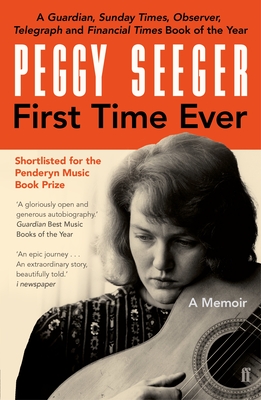 First Time Ever: A Memoir - Seeger, Peggy