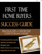 First-Time Home Buyers: Success Guide