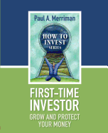 First-Time Investor: Grow and Protect Your Money - Merriman, Paul A, and Buck, Richard