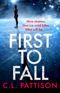 First to Fall: A chilling psychological thriller with a twist that will leave you breathless