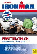 First Triathlon: Your Perfect Plan to Success