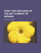 First Two Decades of the Settlement of Indiana