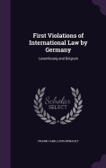 First Violations of International Law by Germany: Luxembourg and Belgium