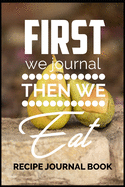 First we journal, then we eat