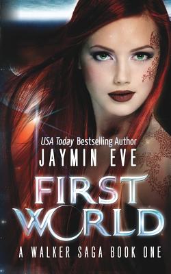 First World: A Walker Saga Book One - Eve, Jaymin