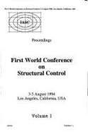 First World Conference on Structural Control : proceedings, 3-5 August 1994, Los Angeles, California, USA. - International Association for Structural Control, and U.S. Panel on Structural Control Research, and Japan Panel on...