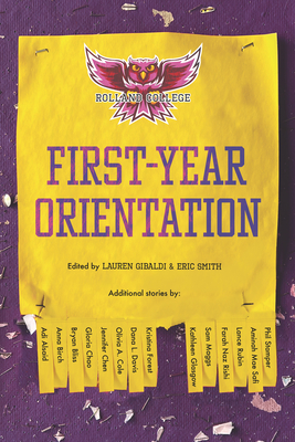 First-Year Orientation - Gibaldi, Lauren (Contributions by), and Smith, Eric (Editor), and Alsaid, Adi (Contributions by)