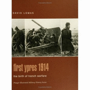 First Ypres 1914: The Birth of Trench Warfare