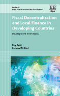Fiscal Decentralization and Local Finance in Developing Countries: Development from Below