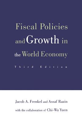 Fiscal Policies and Growth in the World Economy - Frenkel, Jacob A, and Razin, Assaf