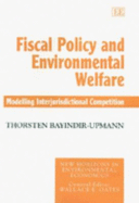 Fiscal Policy and Environmental Welfare: Modelling Interjurisdictional Competition - Bayindir-Upmann, Thorsten