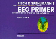 Fisch and Spehlmann's Eeg Primer: Basic Principles of Digital and Analog Eeg