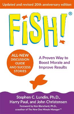 Fish!: 20th Anniversary Edition - Lundin, Stephen C., and Paul, Harry, and Christensen, John