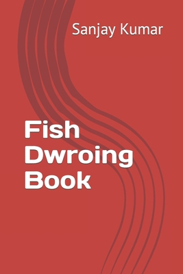 Fish Dwroing Book - Kumar, Sanjay