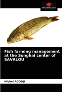 Fish farming management at the Songhai center of SAVALOU