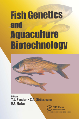 Fish Genetics and Aquaculture Biotechnology - Pandian, T J (Editor), and Strssmann, C a (Editor), and Marian, M P (Editor)