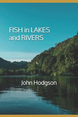 FISH in LAKES and RIVERS - Hodgson, John